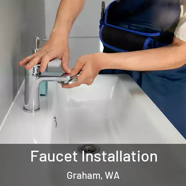  Faucet Installation Graham, WA
