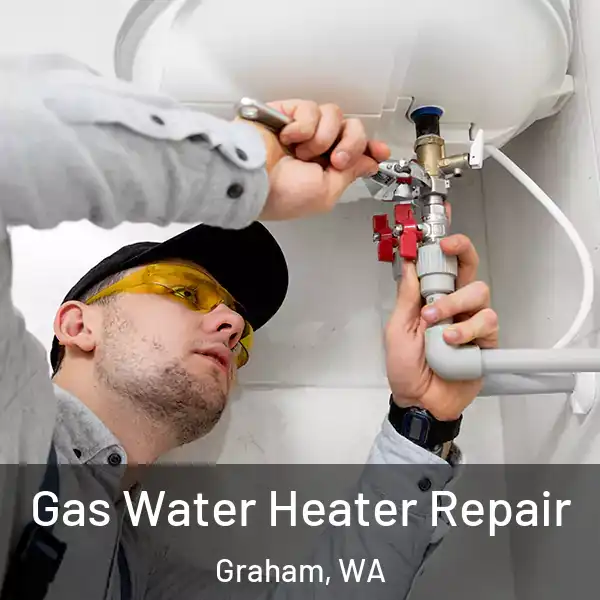  Gas Water Heater Repair Graham, WA