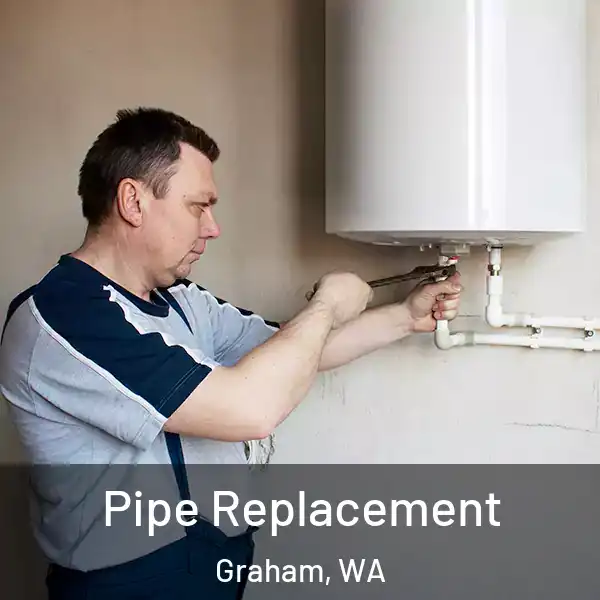  Pipe Replacement Graham, WA