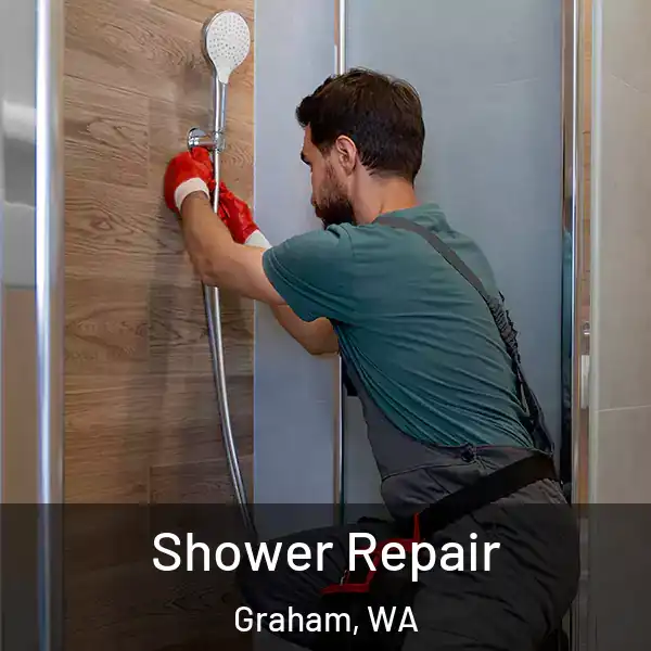  Shower Repair Graham, WA
